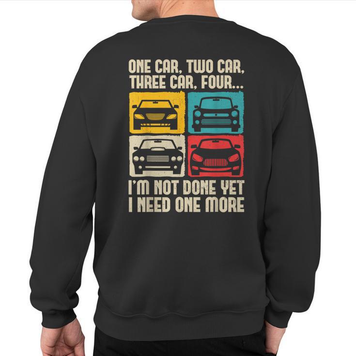 I Need One More Car Lover Jdm Car Guy Car Enthusiast Sweatshirt Back Print