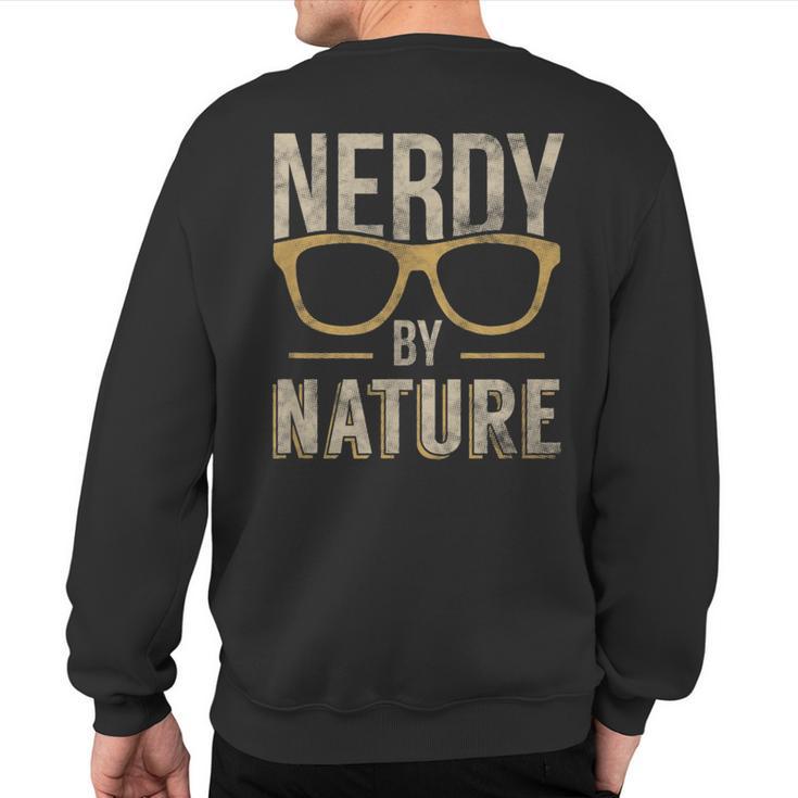 Nerd Nerdy By Nature Eyeglasses Frames Sweatshirt Back Print