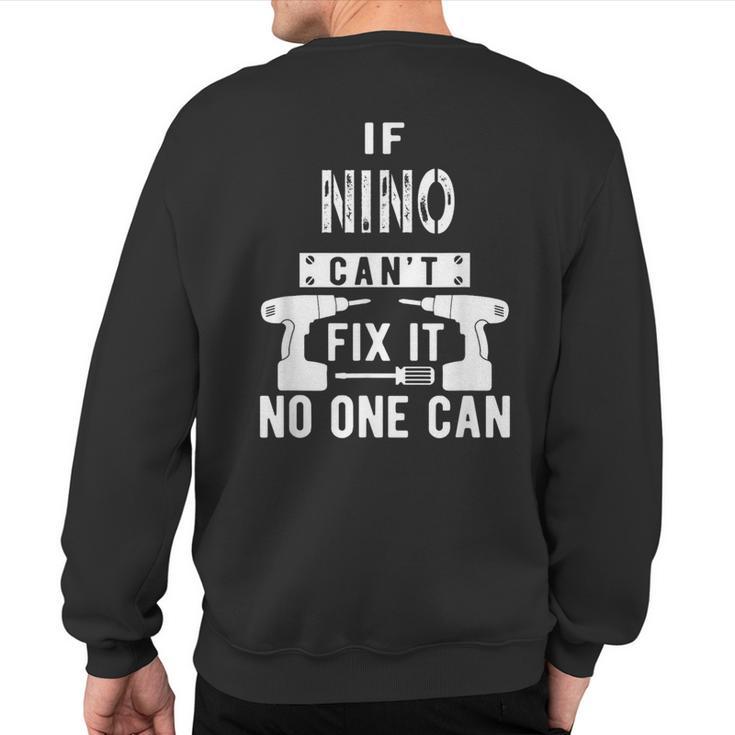 If Nino Can't Fix It No One Can Mexican Spanish Godfather Sweatshirt Back Print