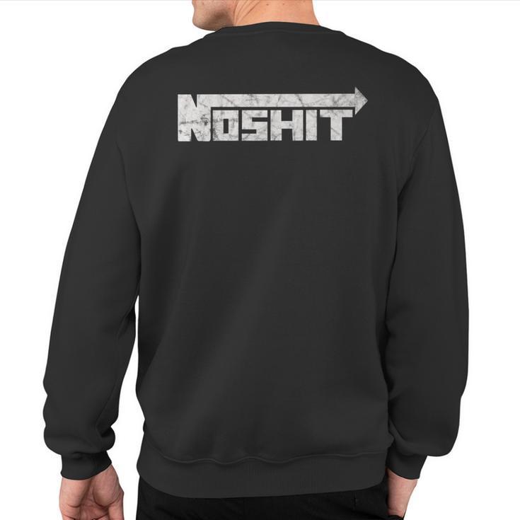 No Shit Street Racing Nitrous Hot Rod Tuner Drag Race Fast Sweatshirt Back Print