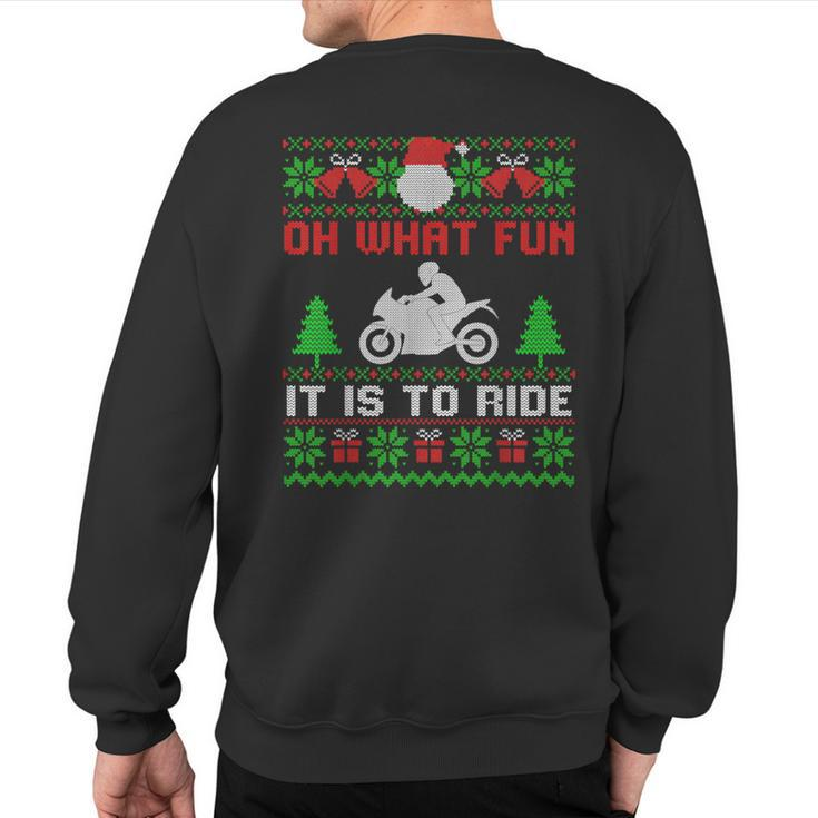 Oh What Fun It Is To Ride Motorcycle Ugly Christmas Sweatshirt Back Print