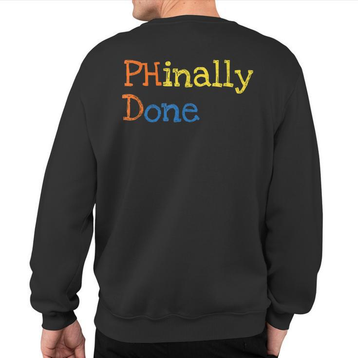 Phinally Done Phd Doctorate Graduation Adult Sweatshirt Back Print