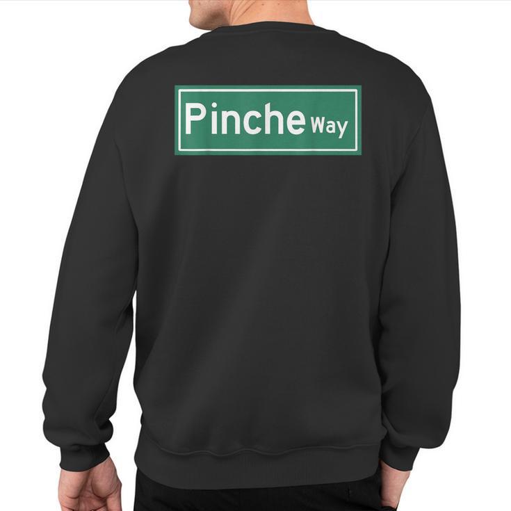 Pinche Way Street Sign Sweatshirt Back Print