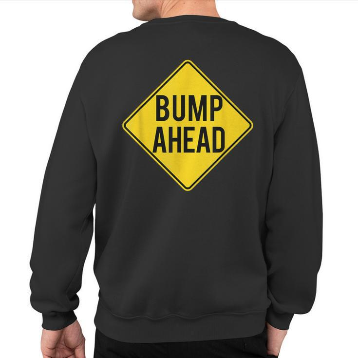 Pregnancy Baby Announcement- Bump Ahead-Pretty Sweatshirt Back Print