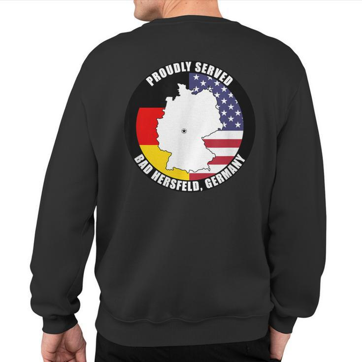 Proudly Served Bad Hersfeld Germany Military Veteran Army Sweatshirt Back Print