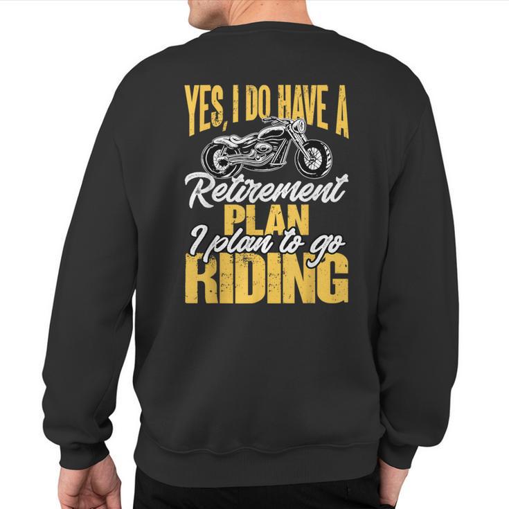 Retirement Plan To Go Riding Motorcycle Riders Biker Sweatshirt Back Print