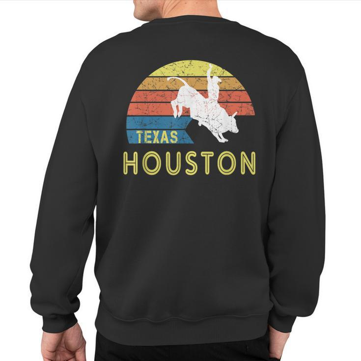 Retro Houston Texas Souvenir With A Vintage Rodeo Rider Sweatshirt Back Print
