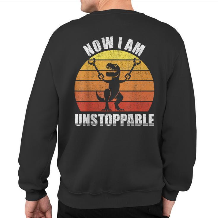 Retro Now I Am Unstoppable T-Rex Vintage Sweatshirt Back Print