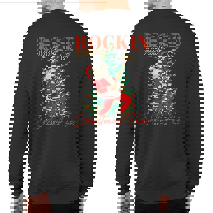 Rocking Around The Christmas Tree Santa Rock And Roll Guitar Sweatshirt Back Print