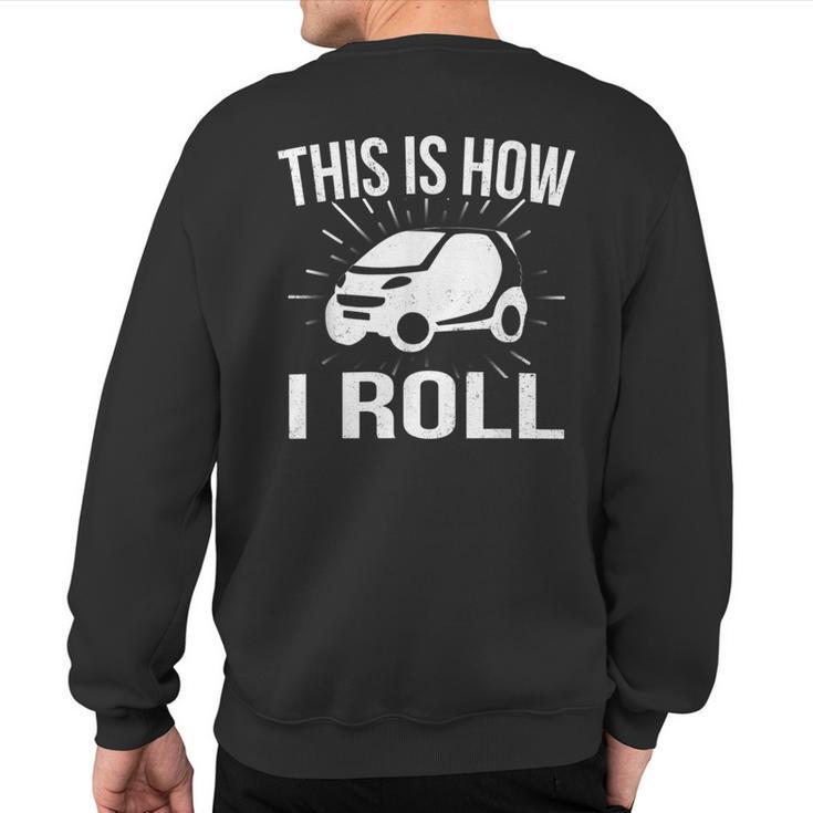 This Is How I Roll Car Driving Automobile Smart CarSweatshirt Back Print