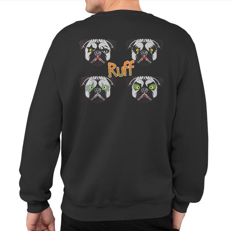Ruff Rocking Dog Puppies Kiss Pet Pug Parody Sweatshirt Back Print