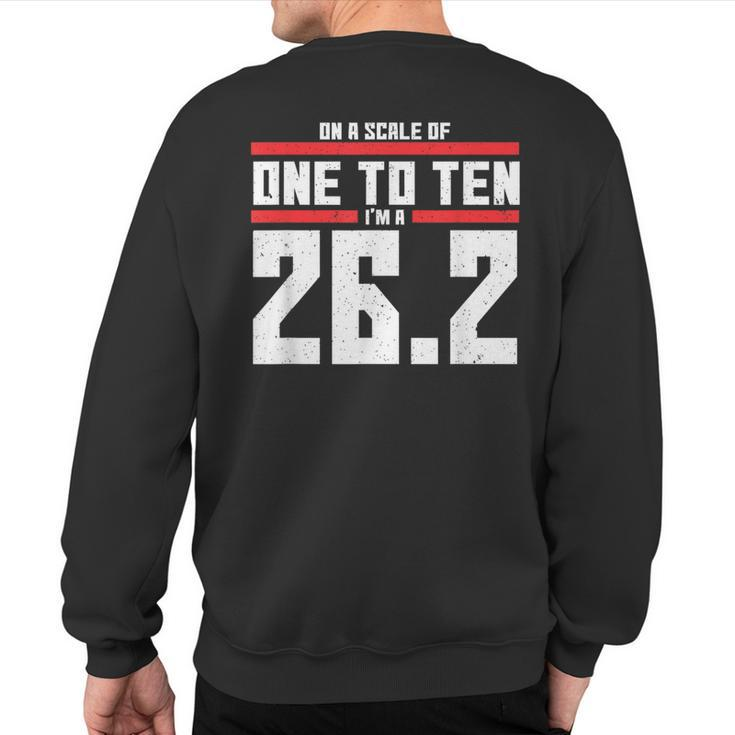 On A Scale Of One To Ten Im A 262 Marathon Runner Sweatshirt Back Print