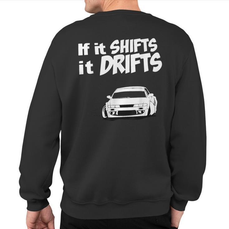 If It Shifts It Drifts Cool Car Drifting Car Mechanic Racer Sweatshirt Back Print