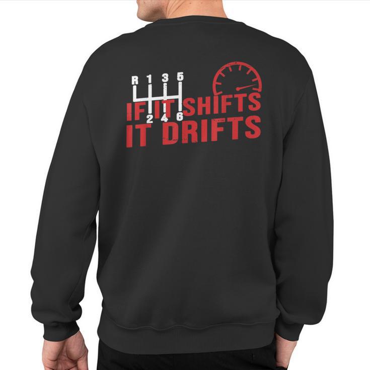 If It Shifts It Drifts Drift Cars Men Sweatshirt Back Print