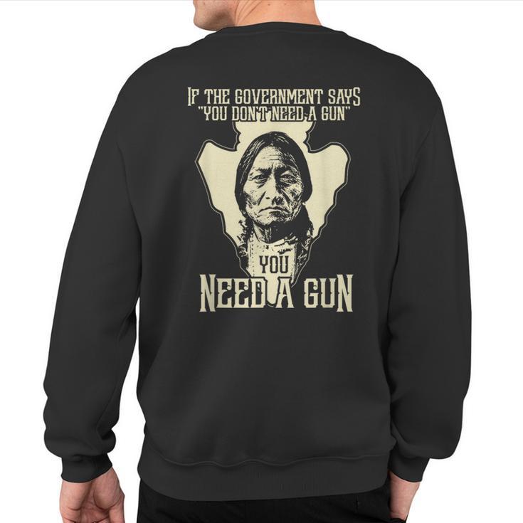 Sitting Bull Chief Gun Retro Arrow Head Sweatshirt Back Print