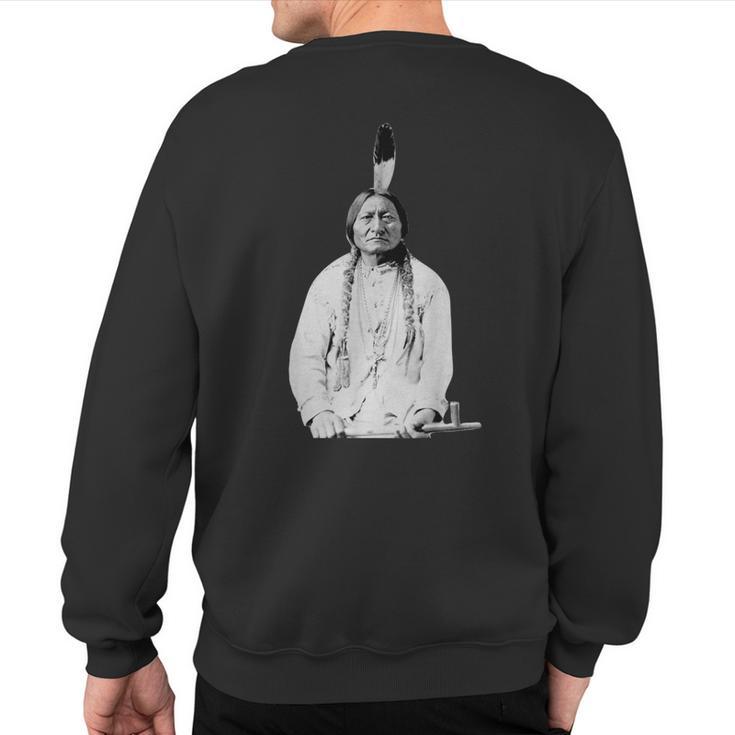 Sitting Bull Native American Indian Chief Lakota Sioux Sweatshirt Back Print