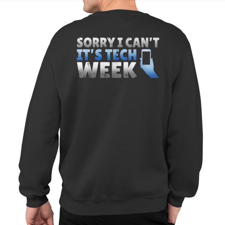 Sorry I Can't It's Tech Week Theatre Musical Crew T Sweatshirt Back Print