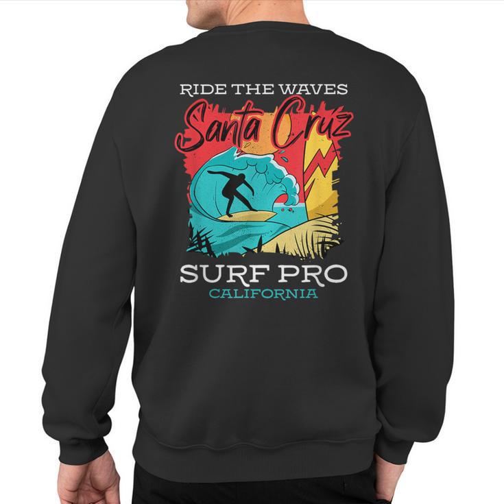 Sta Cruz Surf California Ride The Waves Surfing Sweatshirt Back Print