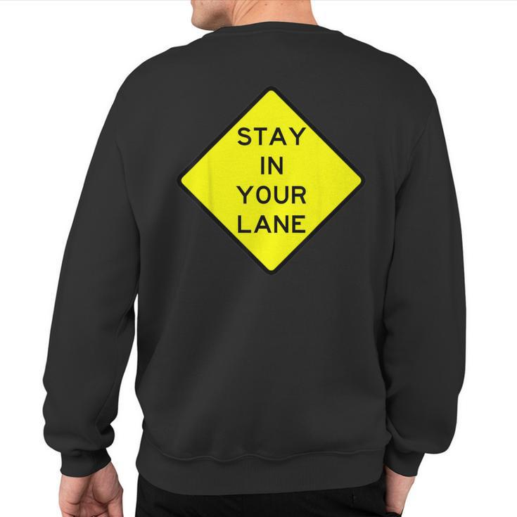Stay In Your Lane Road Sign Sweatshirt Back Print