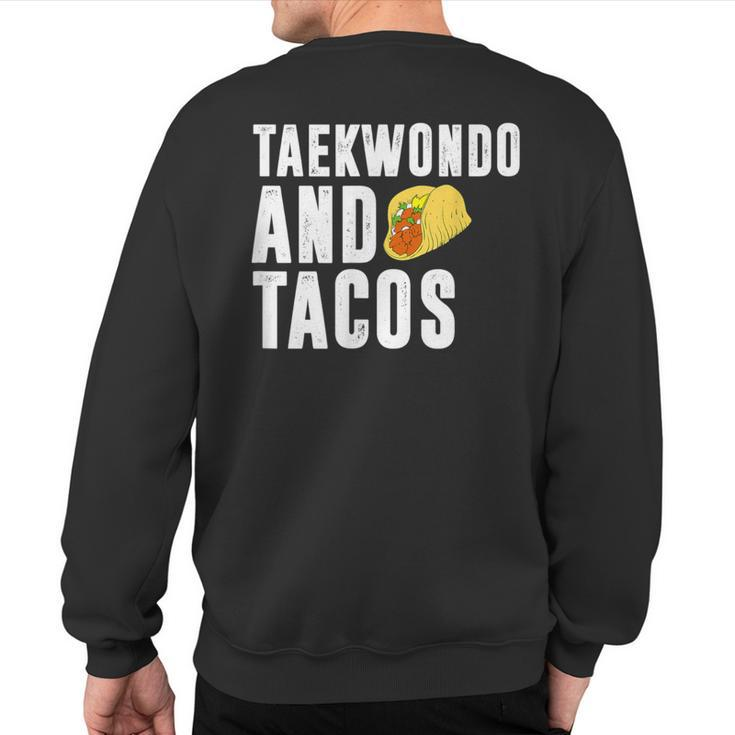 Taekwondo And Tacos Love Mexican Food T Sweatshirt Back Print