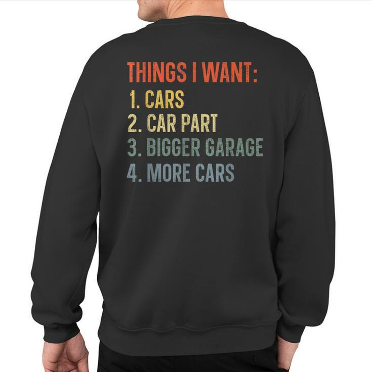 Things I Want In My Life Car Garage Car Lovers Dad Men Sweatshirt Back Print