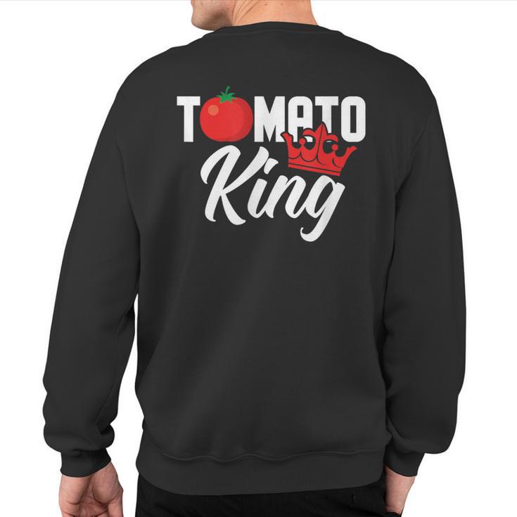 Tomato King Vegan Tomatoes Lover Sweatshirt Back Print