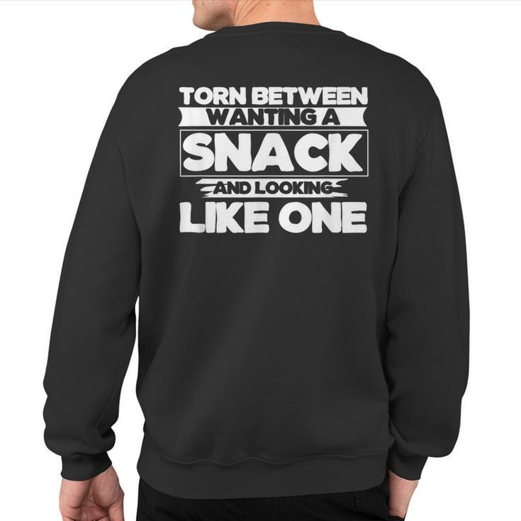 Torn Between Wanting A Snack And Looking Like One Gym Sweatshirt Back Print
