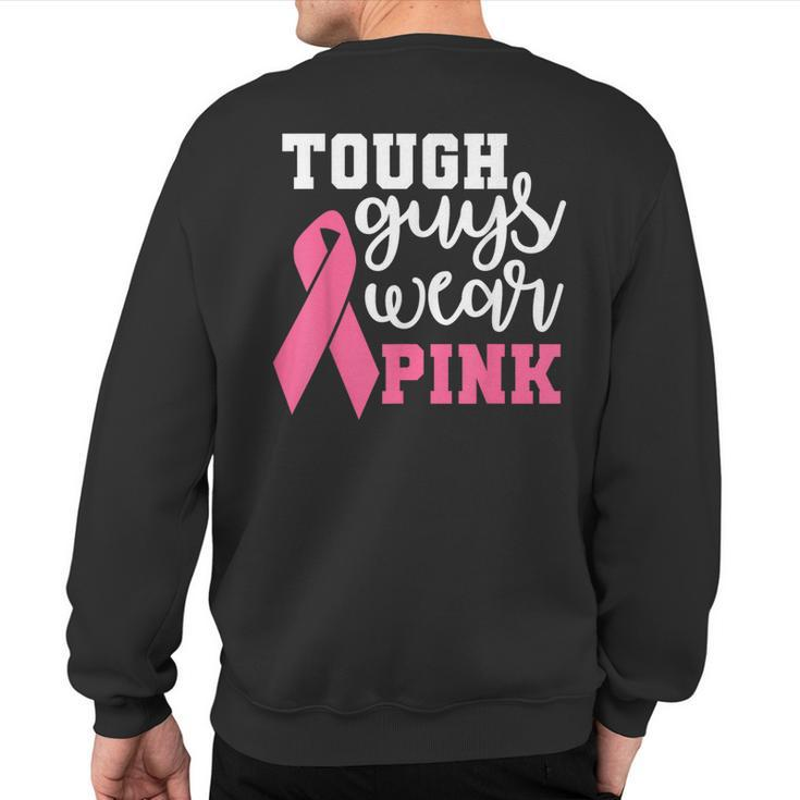 Tough Guys Wear Pink Breast Cancer Warrior Support Squad Sweatshirt Back Print