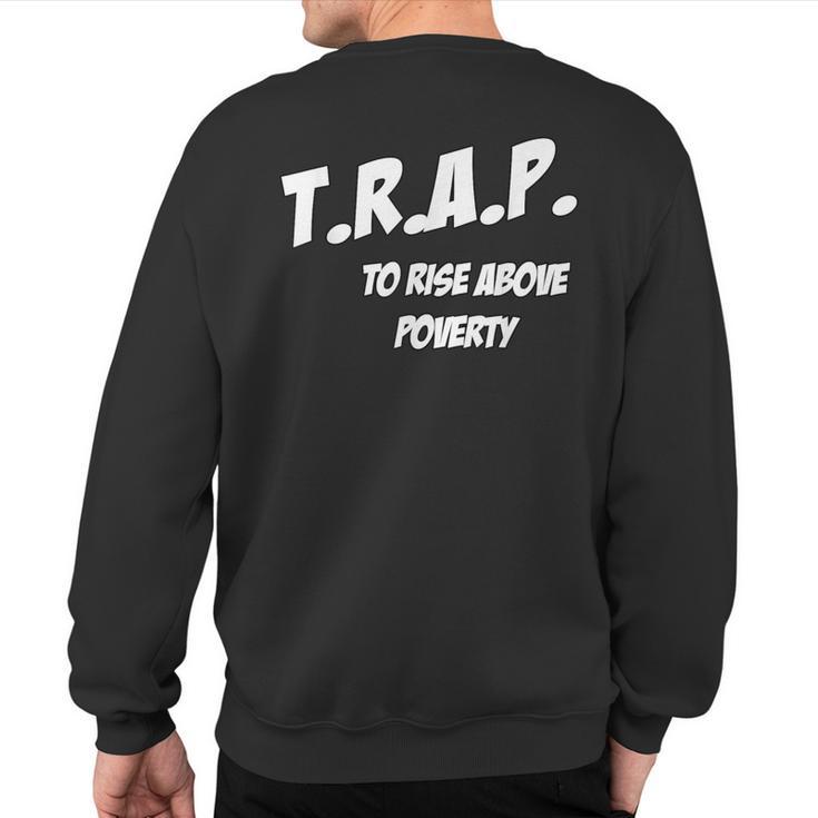 Trap To Rise Above Poverty Melanin Poppin Equality Sweatshirt Back Print