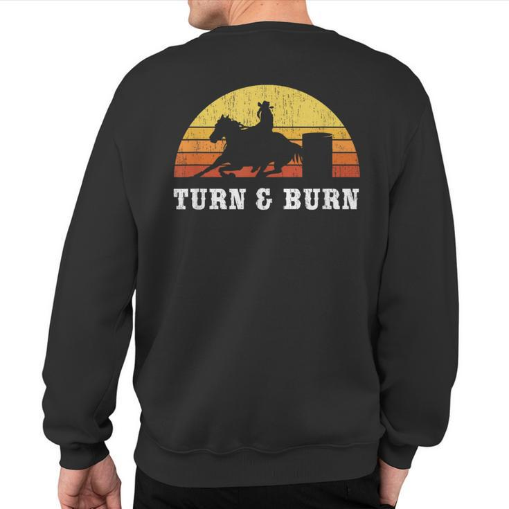 Turn And Burn Barrel Racing Barrel Racer Rodeo Sweatshirt Back Print