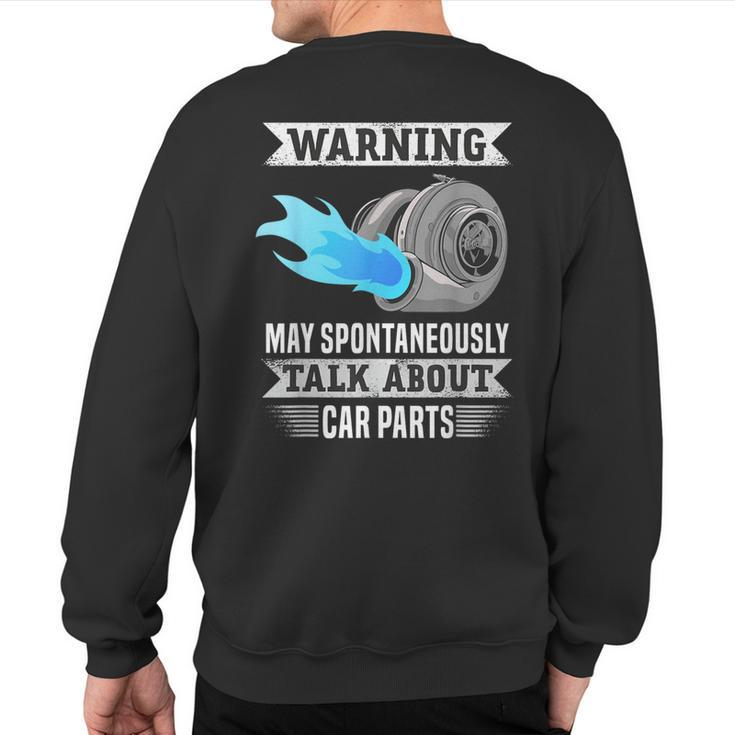 Warning May Spontaneously Talk About Car Parts Sweatshirt Back Print