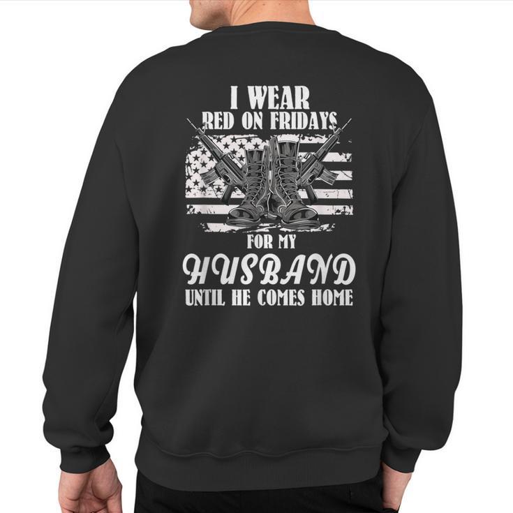 I Wear Red On Fridays For My Husband Us Military Sweatshirt Back Print