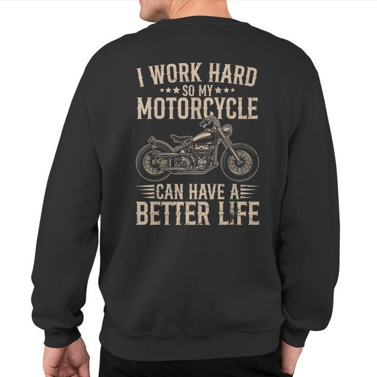 Work Hard For My Motorcycle Biker Joke Vintage Sweatshirt Back Print