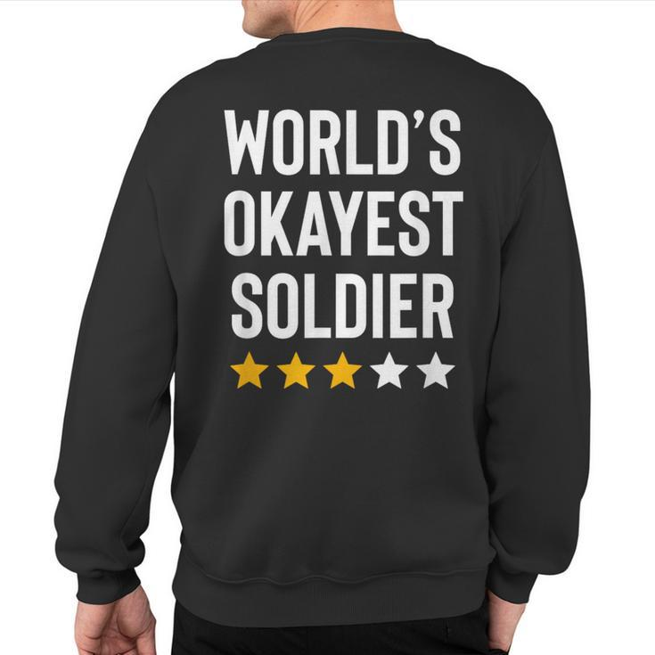 Worlds Okayest Soldier Usa Military Army Hero Soldier Sweatshirt Back Print