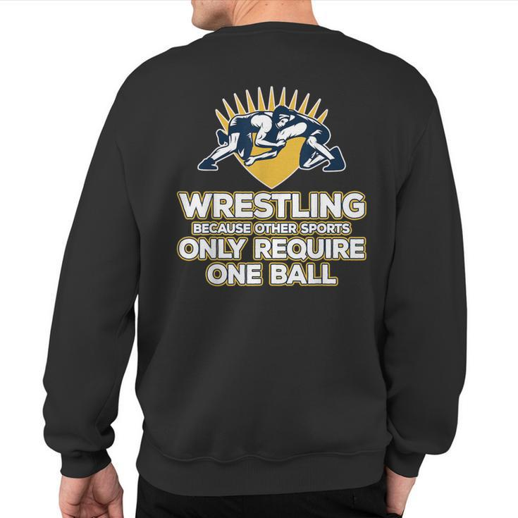 Wrestling Only One Ball T Sweatshirt Back Print