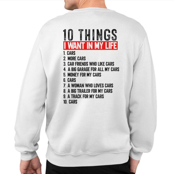 10 Things I Want In My Life Cars Car Lovers Sweatshirt Back Print