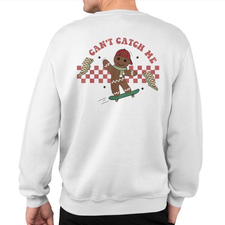 Can't Catch Me Merry Christmas Boy Skateboarding Gingerbread Sweatshirt Back Print