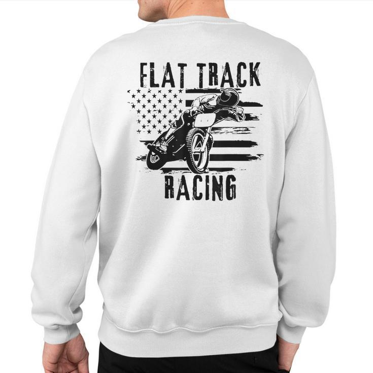 Flat Track Motorcycle Racing American Flag Speedway Dirt Sweatshirt Back Print