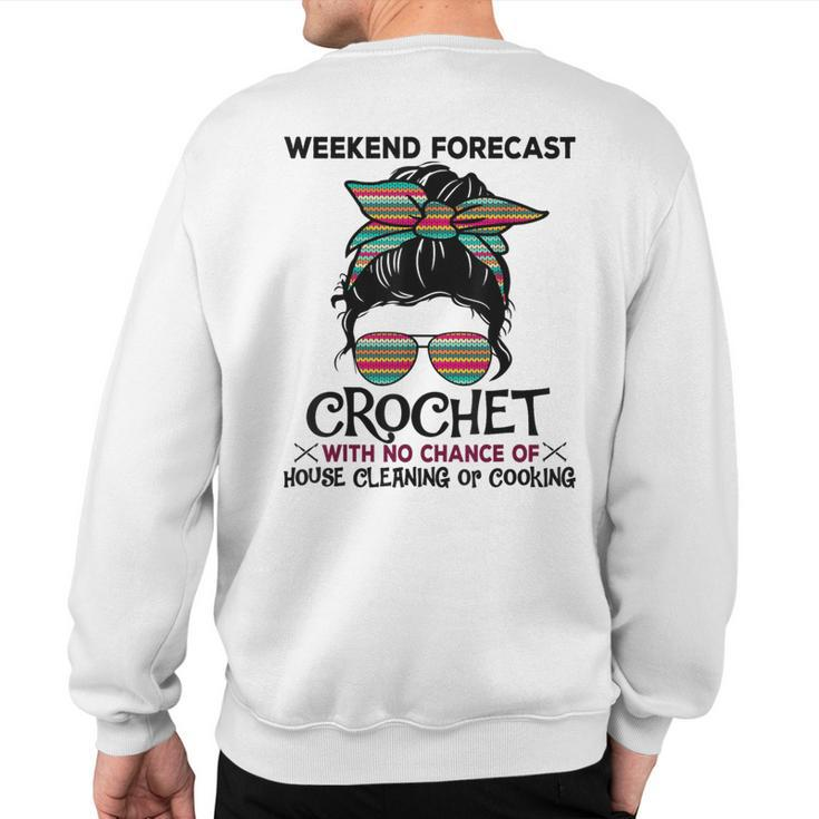 Weekend Forecast Crochet Crocheting Colorful Pattern Sweatshirt Back Print