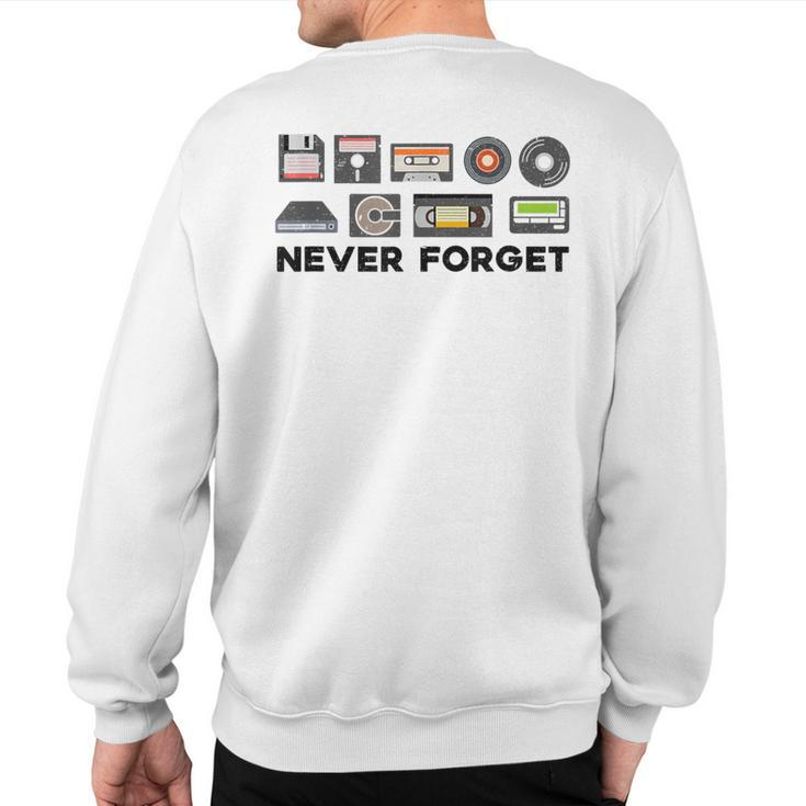 Never Forget Old Vintage Technology Sweatshirt Back Print