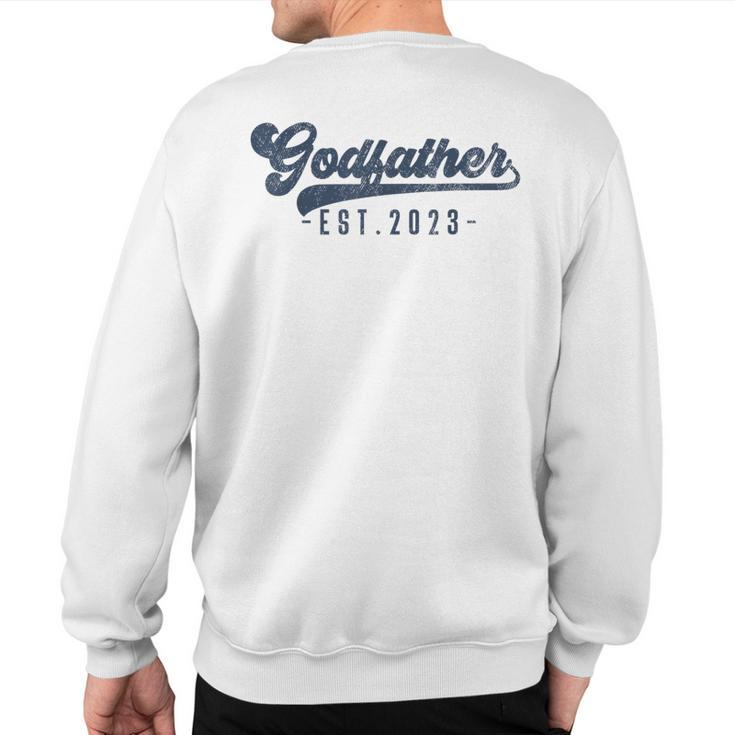 Godfather Est 2023 Godfather To Be New God Dad Sweatshirt Back Print