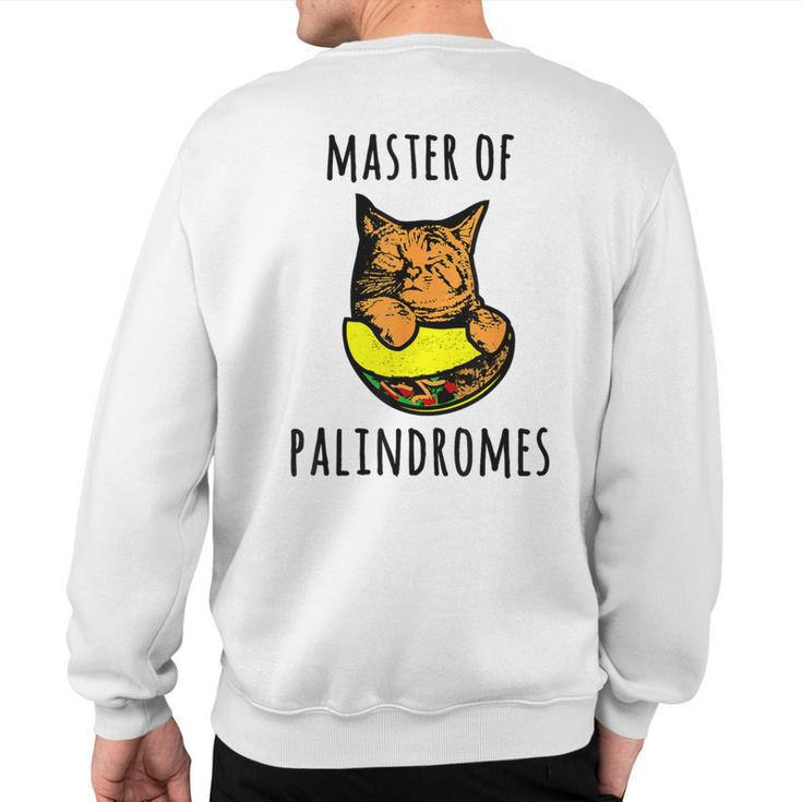 Master Of Palindromes Taco Cat Spelled Backwards Tacocat Sweatshirt Back Print