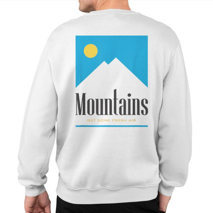 Mountains Get Some Fresh Good Air Cigarette Sweatshirt Back Print