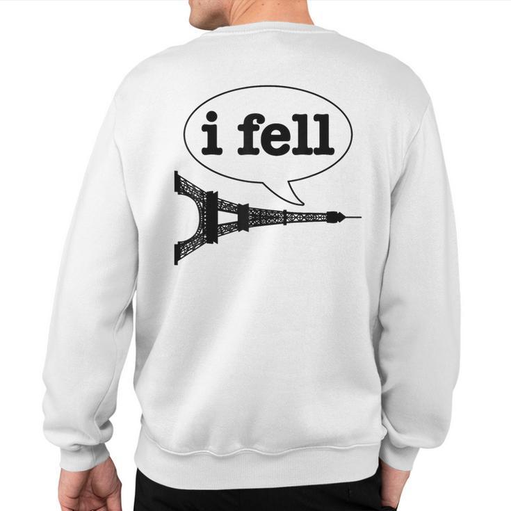 Paris I Fell Tower Eiffel France Souvenir French Sweatshirt Back Print