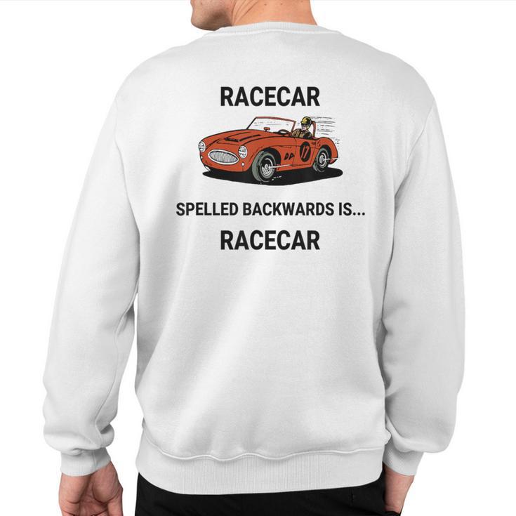 Racecar Spelled Backwards Is Racecar Sweatshirt Back Print