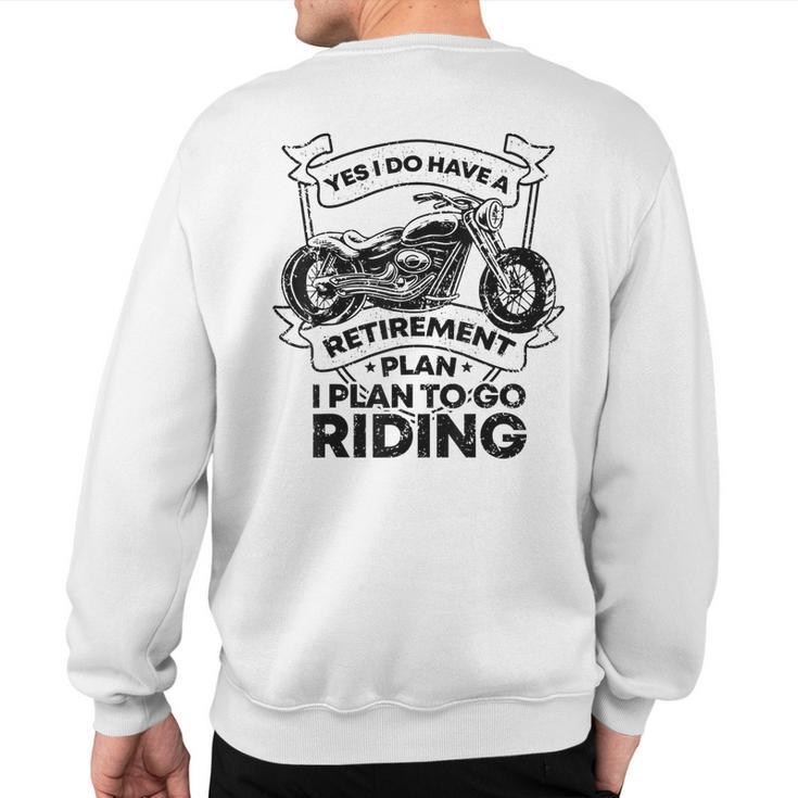 Retirement Plan Riding Motorcycle Lovers Riders Biker Sweatshirt Back Print