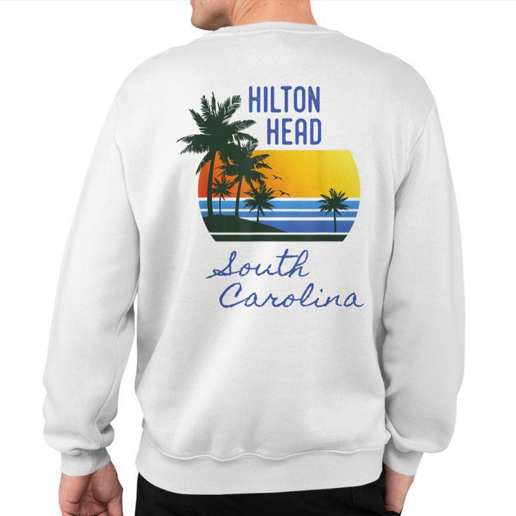 Retro Cool Hilton Head Island Sc Beach Souvenir Sweatshirt Back Print