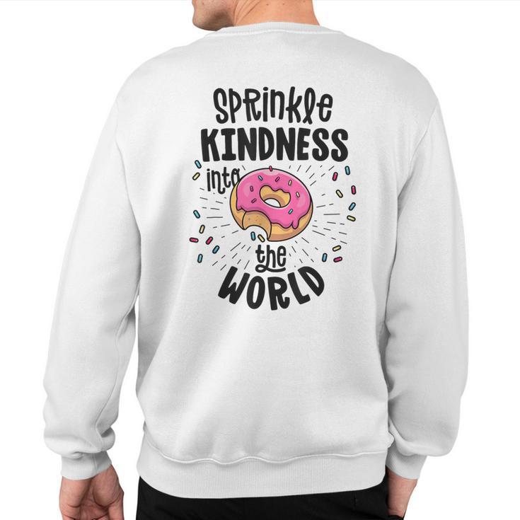 Sprinkle Kindness Like Confetti Donut Anti Bullying Sweatshirt Back Print