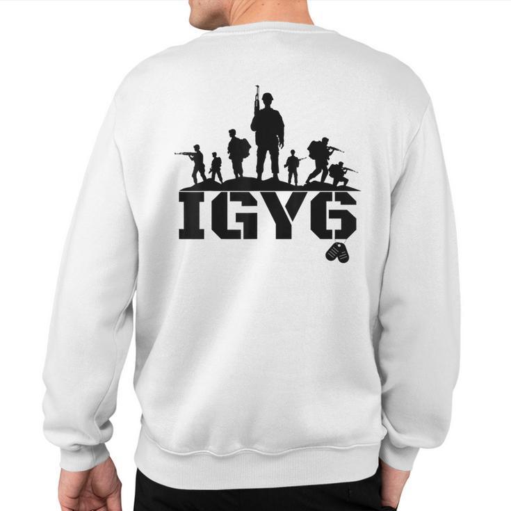 Veteran Igy6 War Vet Soldiers Sweatshirt Back Print