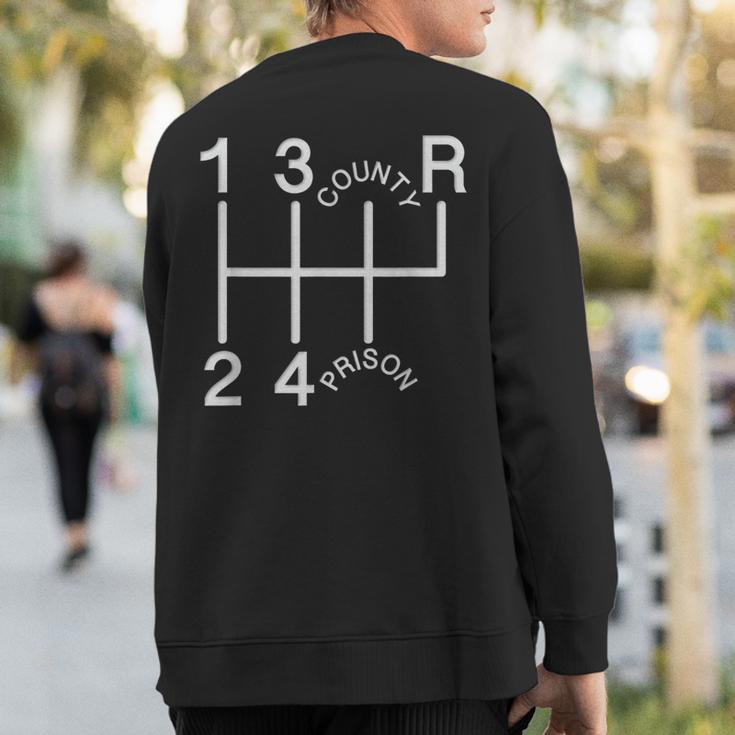 1St 2Nd 3Rd 4Th County Prison Shift Knob Sweatshirt Back Print